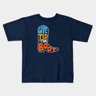 Give Ted the Boot // Anti Ted Cruz 2024 // Turn Texas Blue Kids T-Shirt